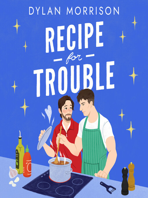 Title details for Recipe for Trouble by Dylan Morrison - Wait list